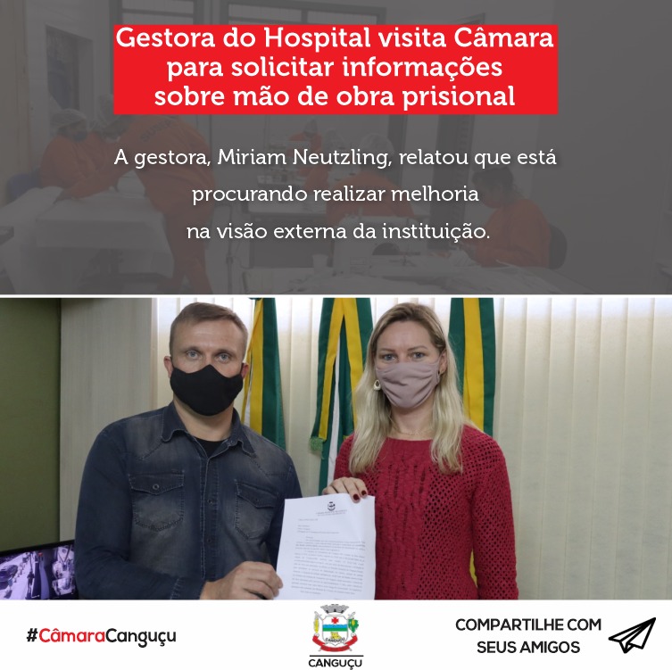 Gestora do Hospital visita Câmara de Vereadores para solicitar informações sobre mão de obra prisional - Câmara de vereadores de Canguçu