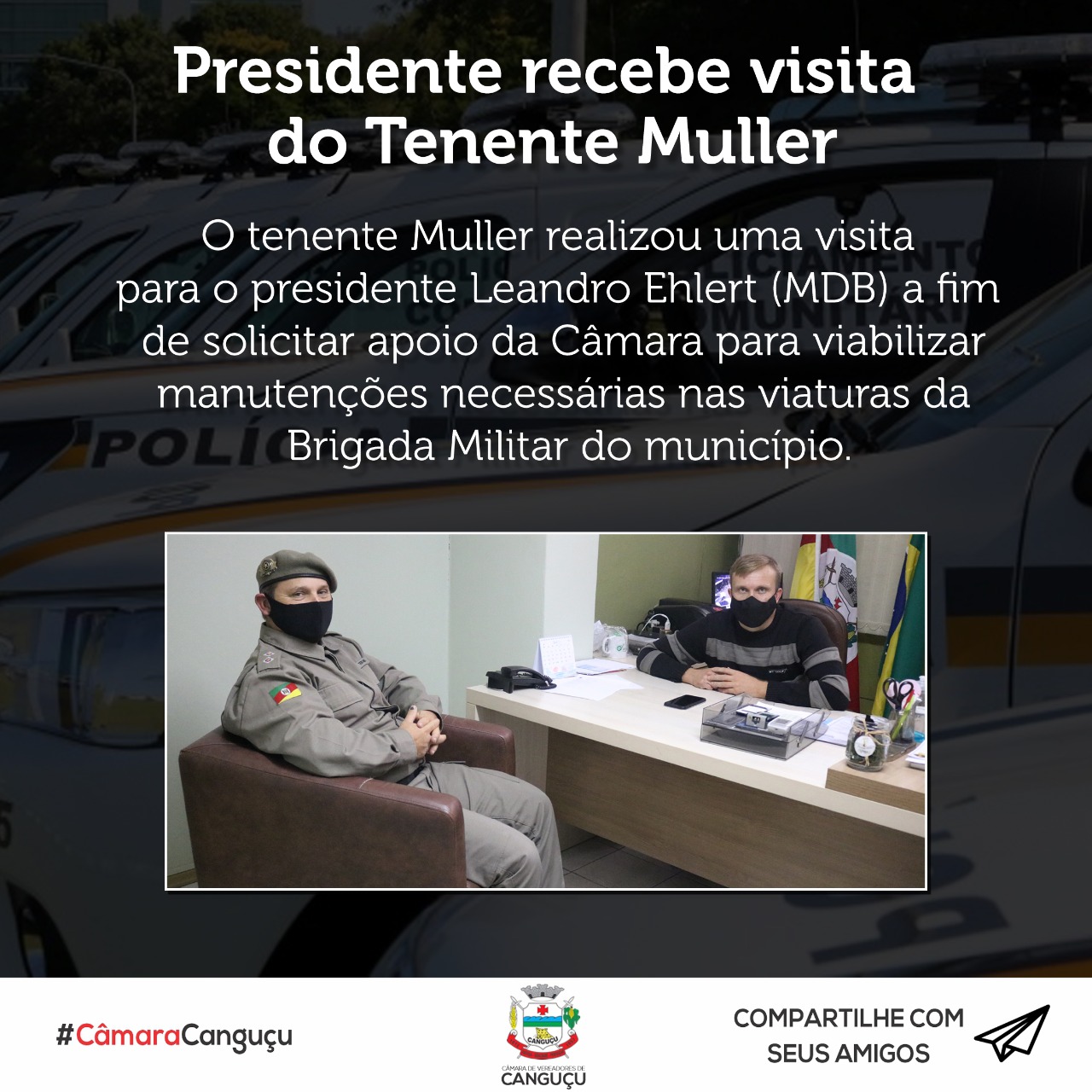 Presidente Leandro Ehlert recebe visita do Tenente Muller - Câmara de vereadores de Canguçu