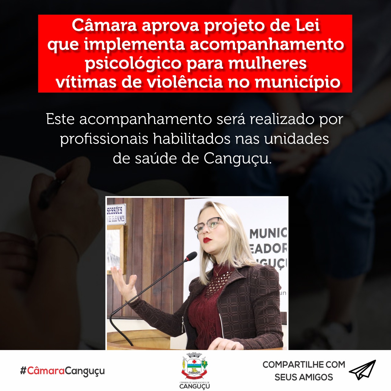 Câmara aprova projeto de Lei que implementa acompanhamento psicológico para mulheres vítimas de violência no município - Câmara de vereadores de Canguçu