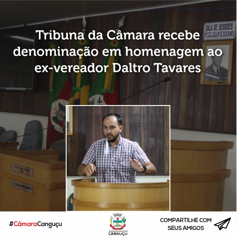 Tribuna da Câmara recebe denominação em homenagem ao ex-vereador Daltro Tavares - Câmara de vereadores de Canguçu